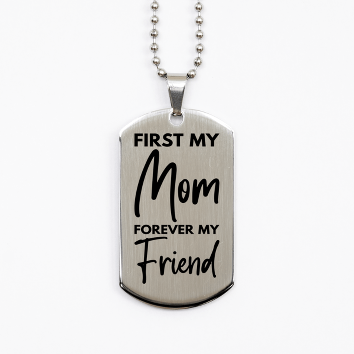 Inspirational Mom Silver Dog Tag Necklace, First My Mom Forever My Friend, Best Birthday Gifts for Mom