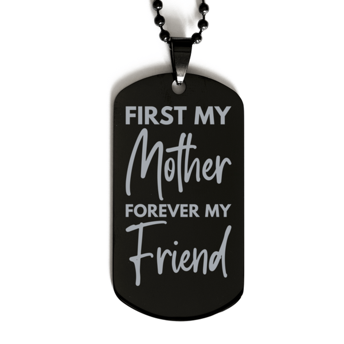 Inspirational Mother Black Dog Tag Necklace, First My Mother Forever My Friend, Best Birthday Gifts for Mother