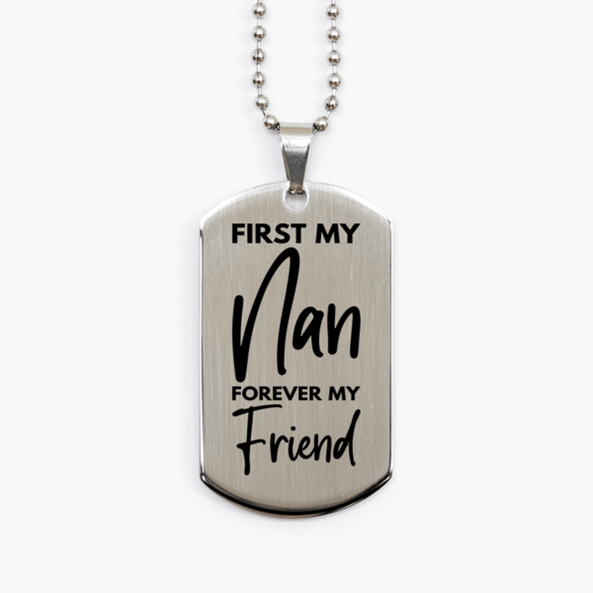 Inspirational Nan Silver Dog Tag Necklace, First My Nan Forever My Friend, Best Birthday Gifts for Nan