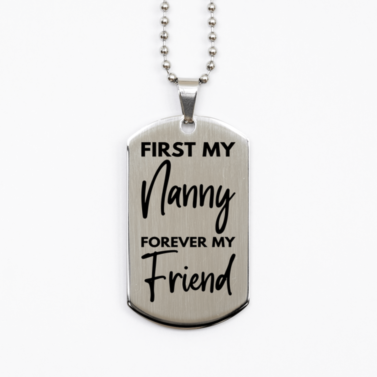 Inspirational Nanny Silver Dog Tag Necklace, First My Nanny Forever My Friend, Best Birthday Gifts for Nanny