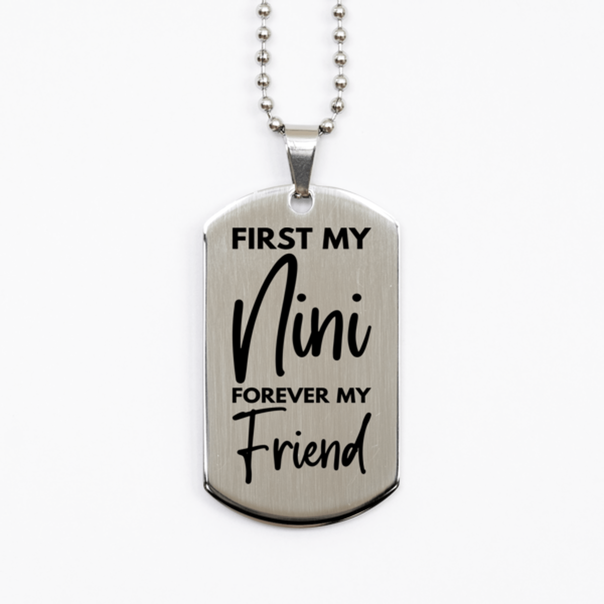 Inspirational Nini Silver Dog Tag Necklace, First My Nini Forever My Friend, Best Birthday Gifts for Nini