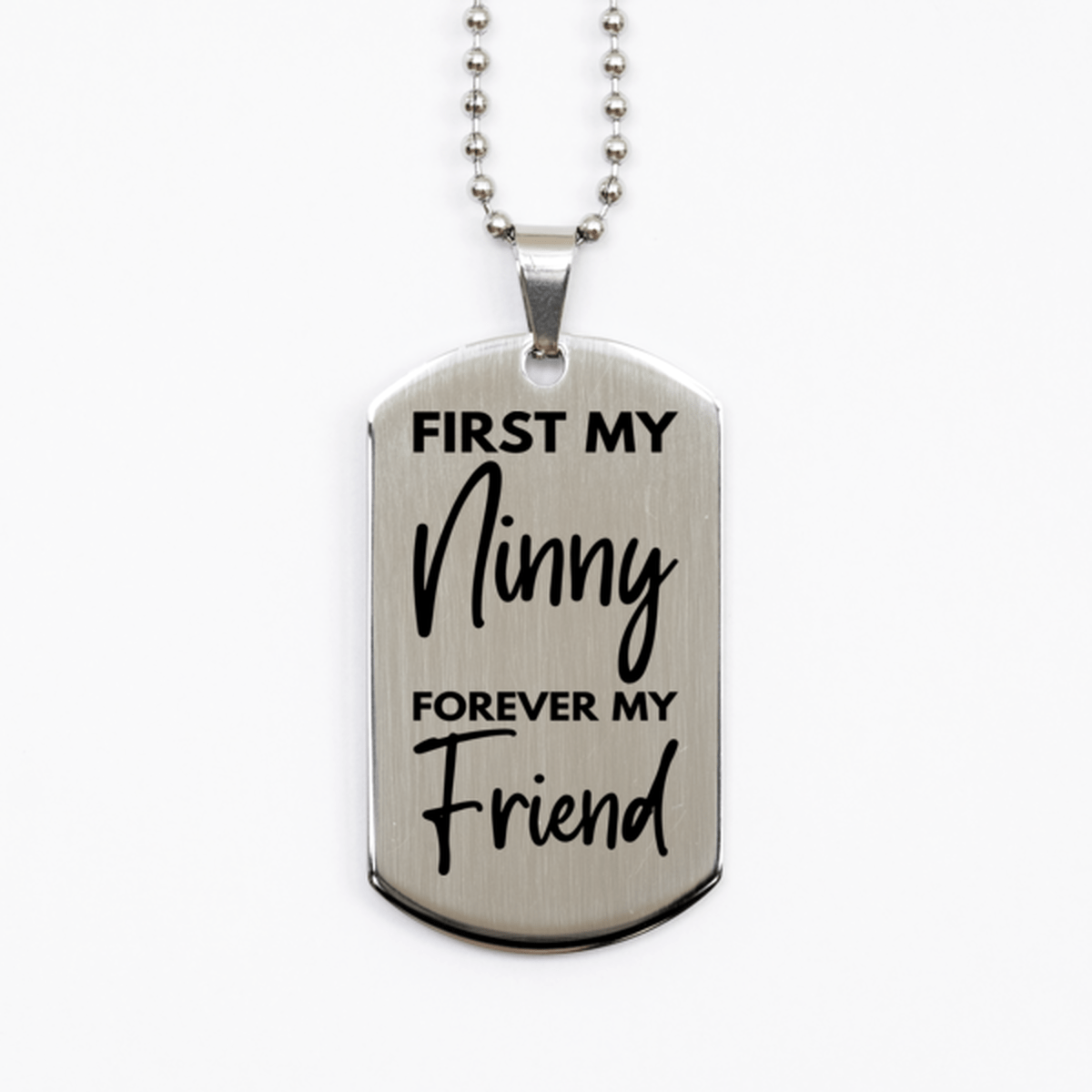 Inspirational Ninny Silver Dog Tag Necklace, First My Ninny Forever My Friend, Best Birthday Gifts for Ninny