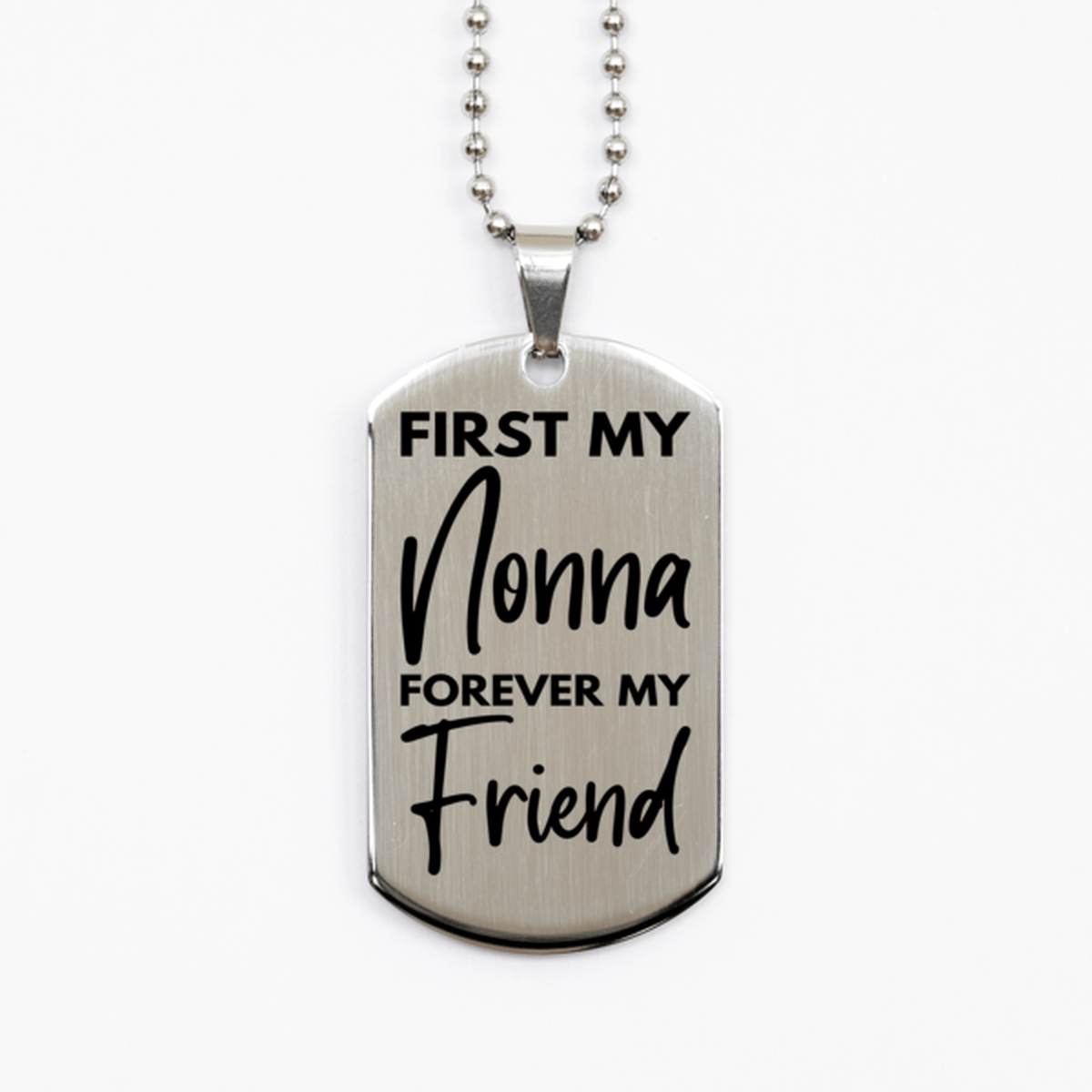 Inspirational Nonna Silver Dog Tag Necklace, First My Nonna Forever My Friend, Best Birthday Gifts for Nonna