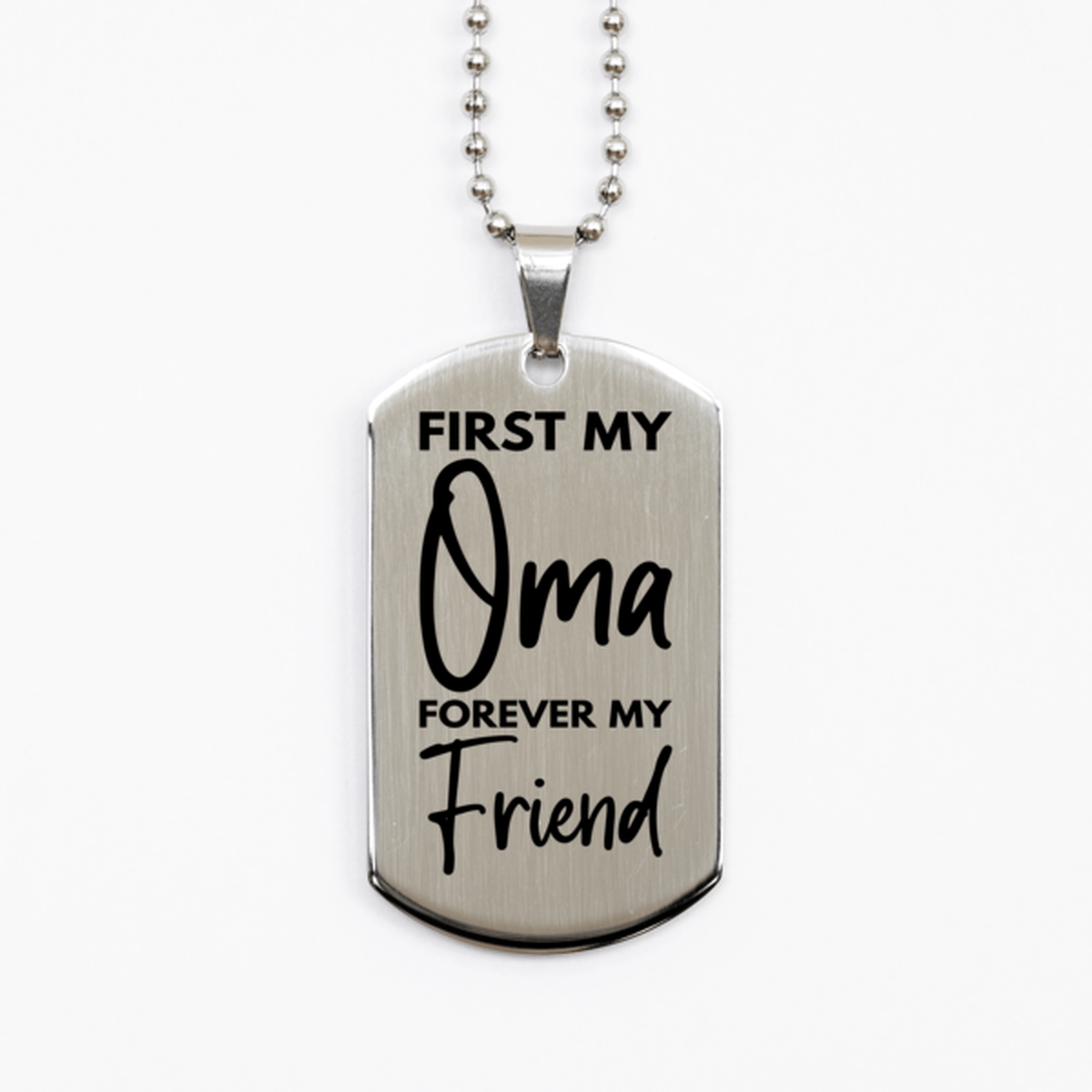 Inspirational Oma Silver Dog Tag Necklace, First My Oma Forever My Friend, Best Birthday Gifts for Oma