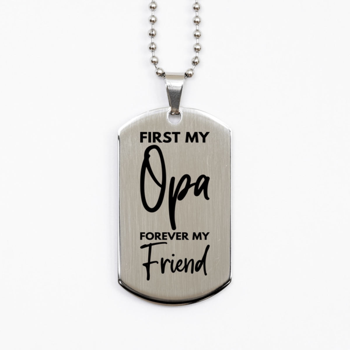 Inspirational Opa Silver Dog Tag Necklace, First My Opa Forever My Friend, Best Birthday Gifts for Opa