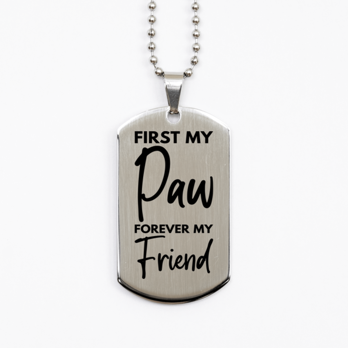 Inspirational Paw Silver Dog Tag Necklace, First My Paw Forever My Friend, Best Birthday Gifts for Paw