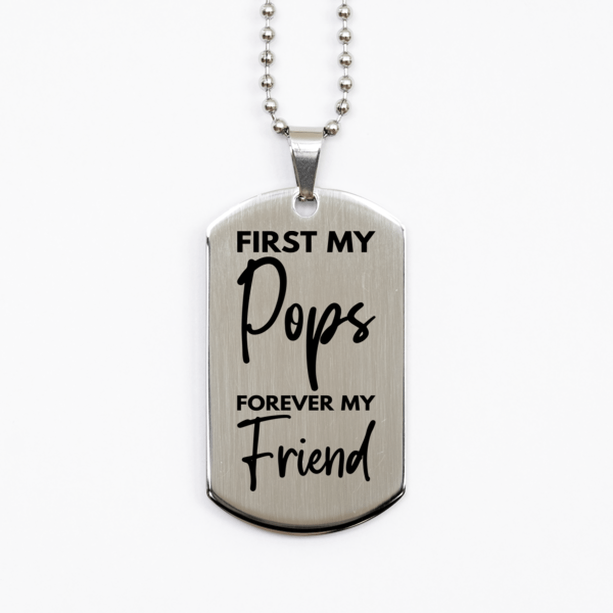 Inspirational Pops Silver Dog Tag Necklace, First My Pops Forever My Friend, Best Birthday Gifts for Pops