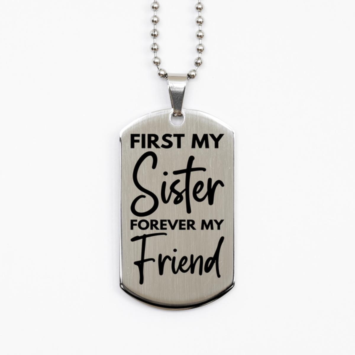 Inspirational Sister Silver Dog Tag Necklace, First My Sister Forever My Friend, Best Birthday Gifts for Sister