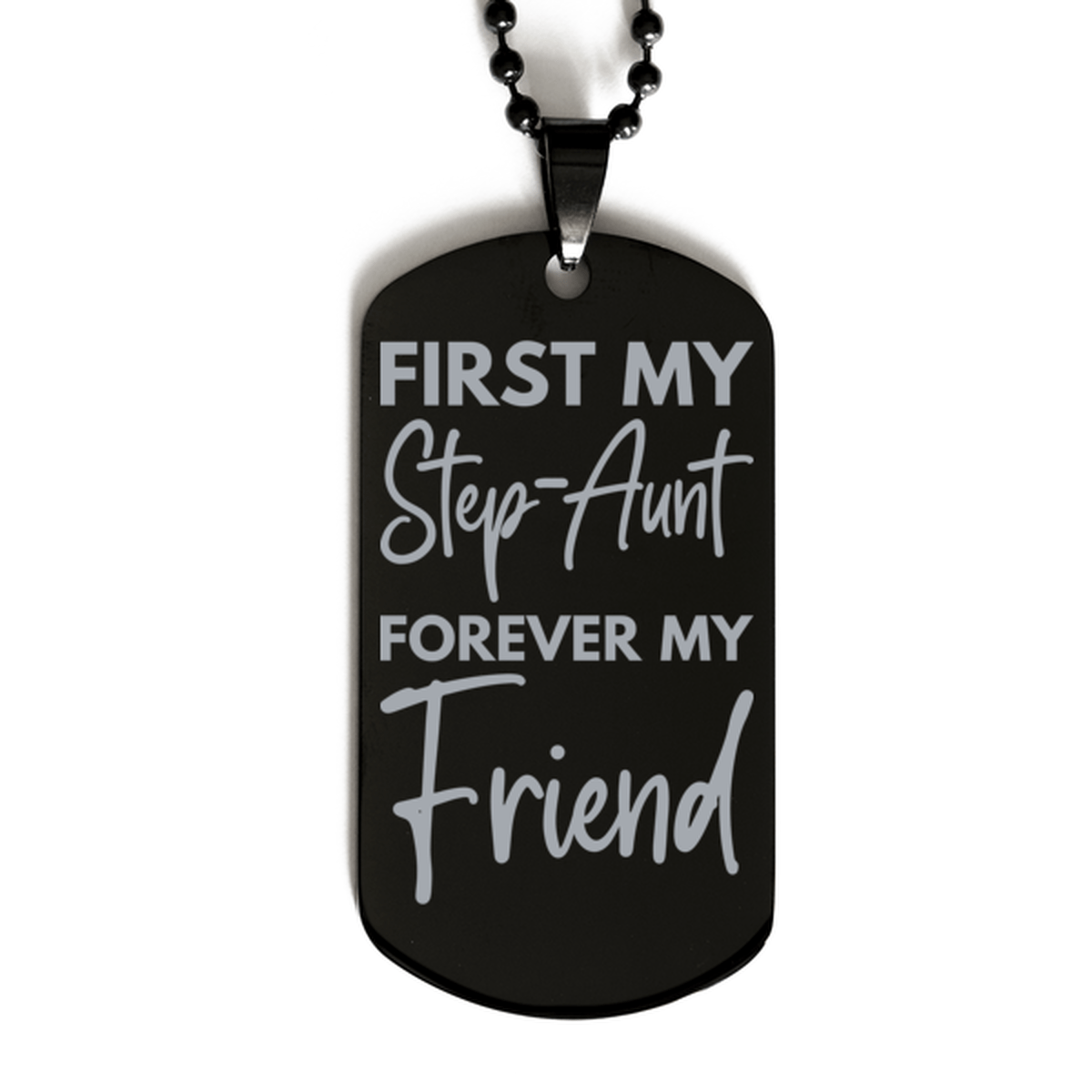 Inspirational Step-Aunt Black Dog Tag Necklace, First My Step-Aunt Forever My Friend, Best Birthday Gifts for Step-Aunt