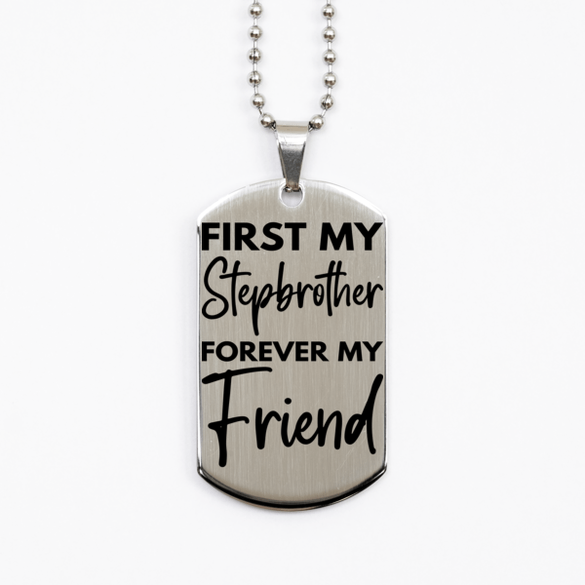Inspirational Stepbrother Silver Dog Tag Necklace, First My Stepbrother Forever My Friend, Best Birthday Gifts for Stepbrother