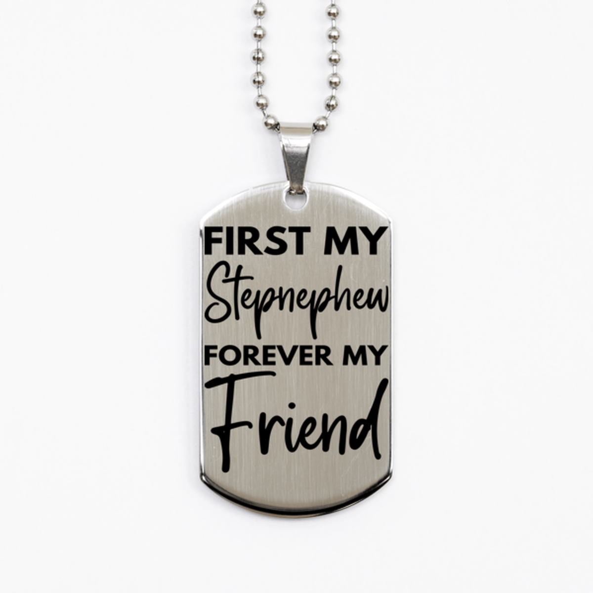 Inspirational Stepnephew Silver Dog Tag Necklace, First My Stepnephew Forever My Friend, Best Birthday Gifts for Stepnephew