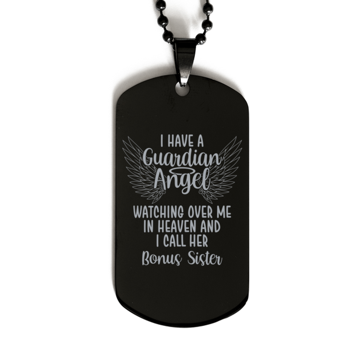 Memorial Bonus Sister Black Dog Tag, I Have a Guardian Angel I Call Her Bonus Sister, Best Remembrance Gifts for Family Friends