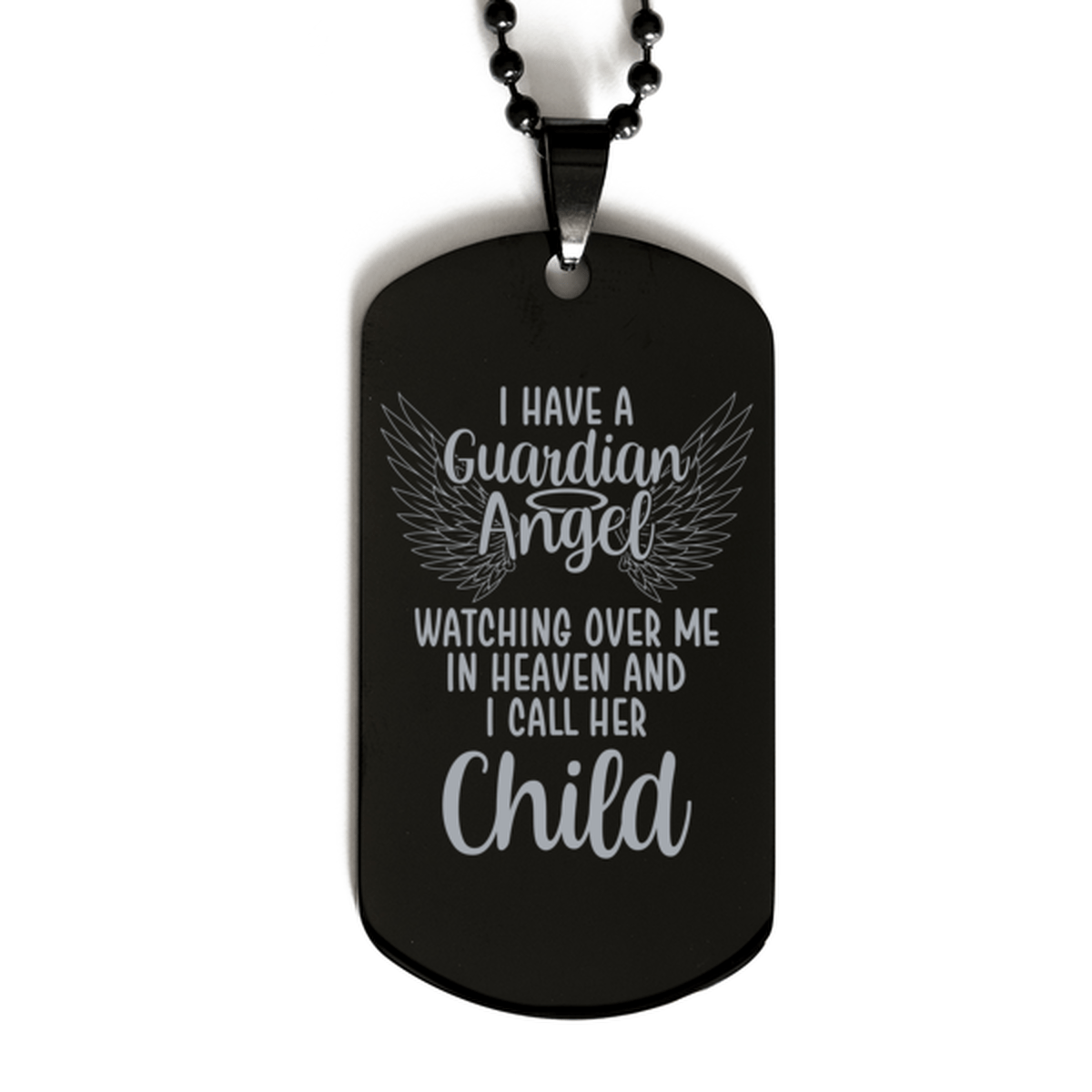 Memorial Child Black Dog Tag, I Have a Guardian Angel I Call Her Child, Best Remembrance Gifts for Family Friends