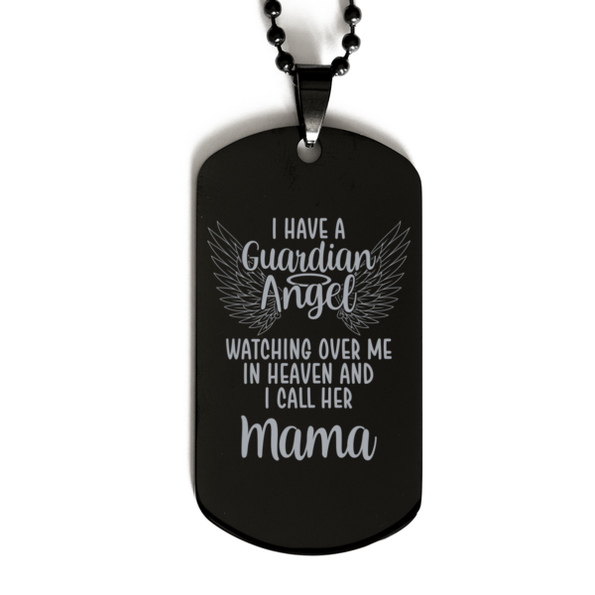 Memorial Mama Black Dog Tag, I Have a Guardian Angel I Call Her Mama, Best Remembrance Gifts for Family Friends