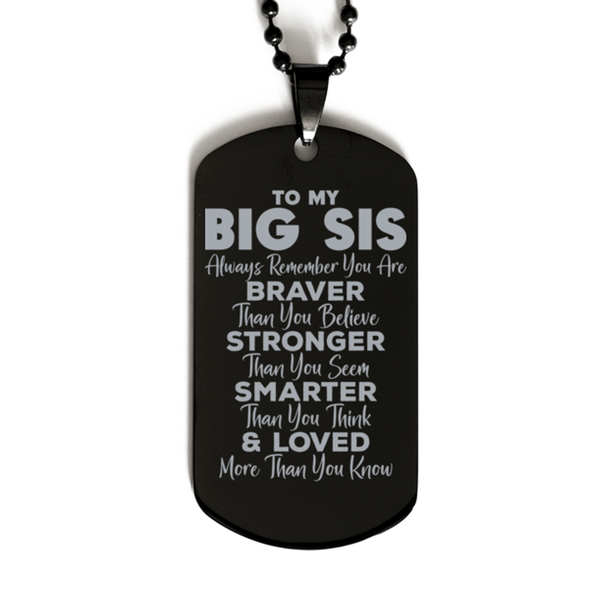 Motivational Big Sis Black Dog Tag Necklace, Big Sis Always Remember You Are Braver Than You Believe, Best Birthday Gifts for Big Sis
