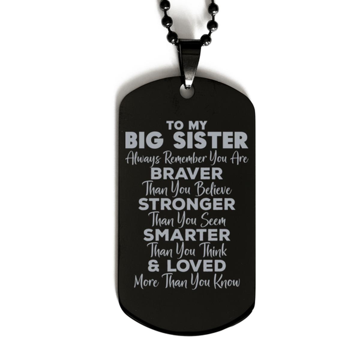 Motivational Big Sister Black Dog Tag Necklace, Big Sister Always Remember You Are Braver Than You Believe, Best Birthday Gifts for Big Sister