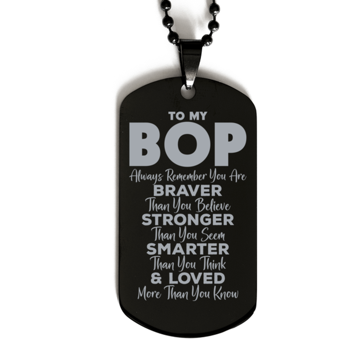 Motivational Bop Black Dog Tag Necklace, Bop Always Remember You Are Braver Than You Believe, Best Birthday Gifts for Bop