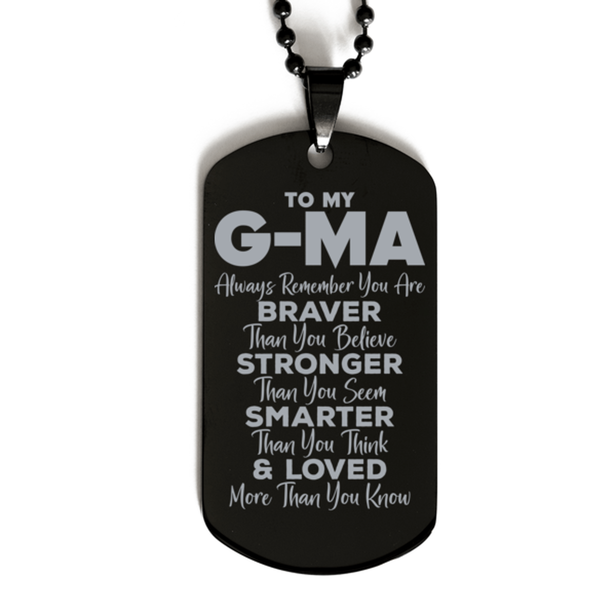 Motivational G-ma Black Dog Tag Necklace, G-ma Always Remember You Are Braver Than You Believe, Best Birthday Gifts for G-ma