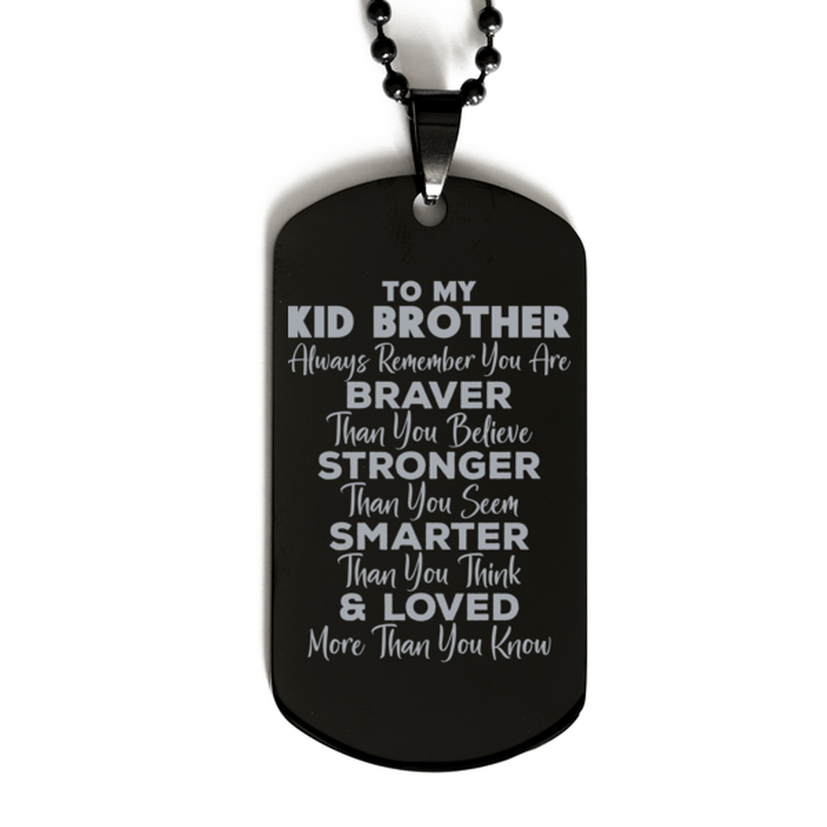Motivational Kid Brother Black Dog Tag Necklace, Kid Brother Always Remember You Are Braver Than You Believe, Best Birthday Gifts for Kid Brother