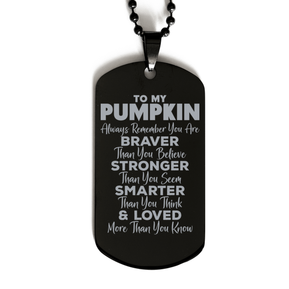 Motivational Pumpkin Black Dog Tag Necklace, Pumpkin Always Remember You Are Braver Than You Believe, Best Birthday Gifts for Pumpkin