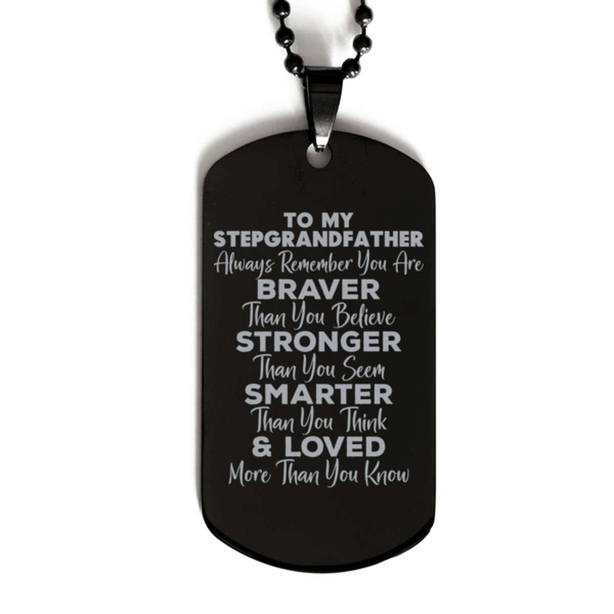 Motivational Stepgrandfather Black Dog Tag Necklace, Stepgrandfather Always Remember You Are Braver Than You Believe, Best Birthday Gifts for Stepgrandfather