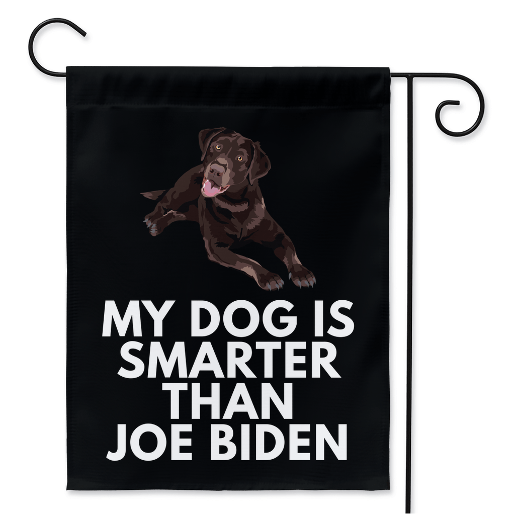 My Chocolate Labrador Is Smarter Than Joe Biden (Yard Flags) Funny Gift For Anti Biden, FJB, Republican Dog Lab Lover 24.5x32.125 inch