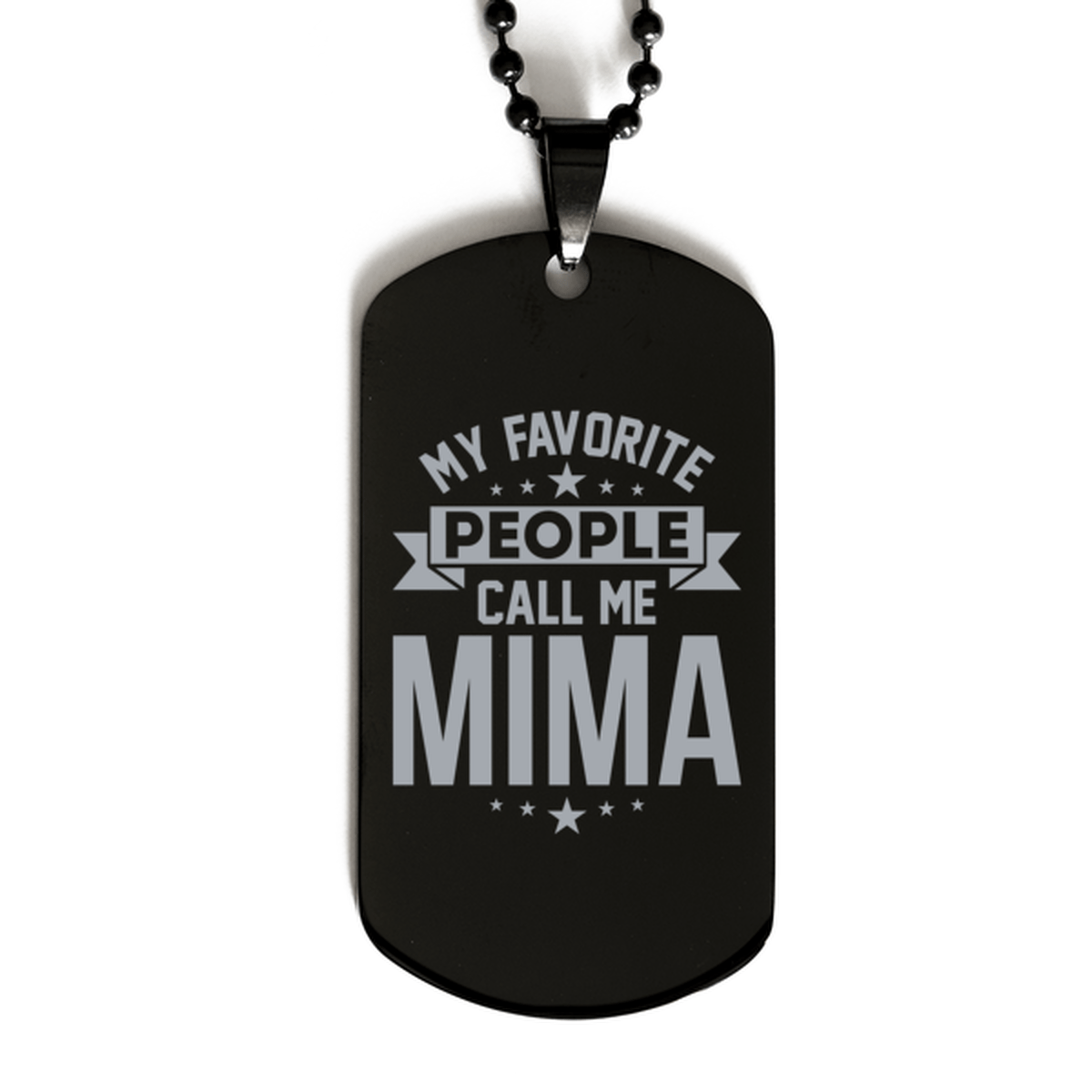 My Favorite People Call Me Mima, Funny Mima Black Dog Tag Necklace, Best Birthday Gifts for Mima