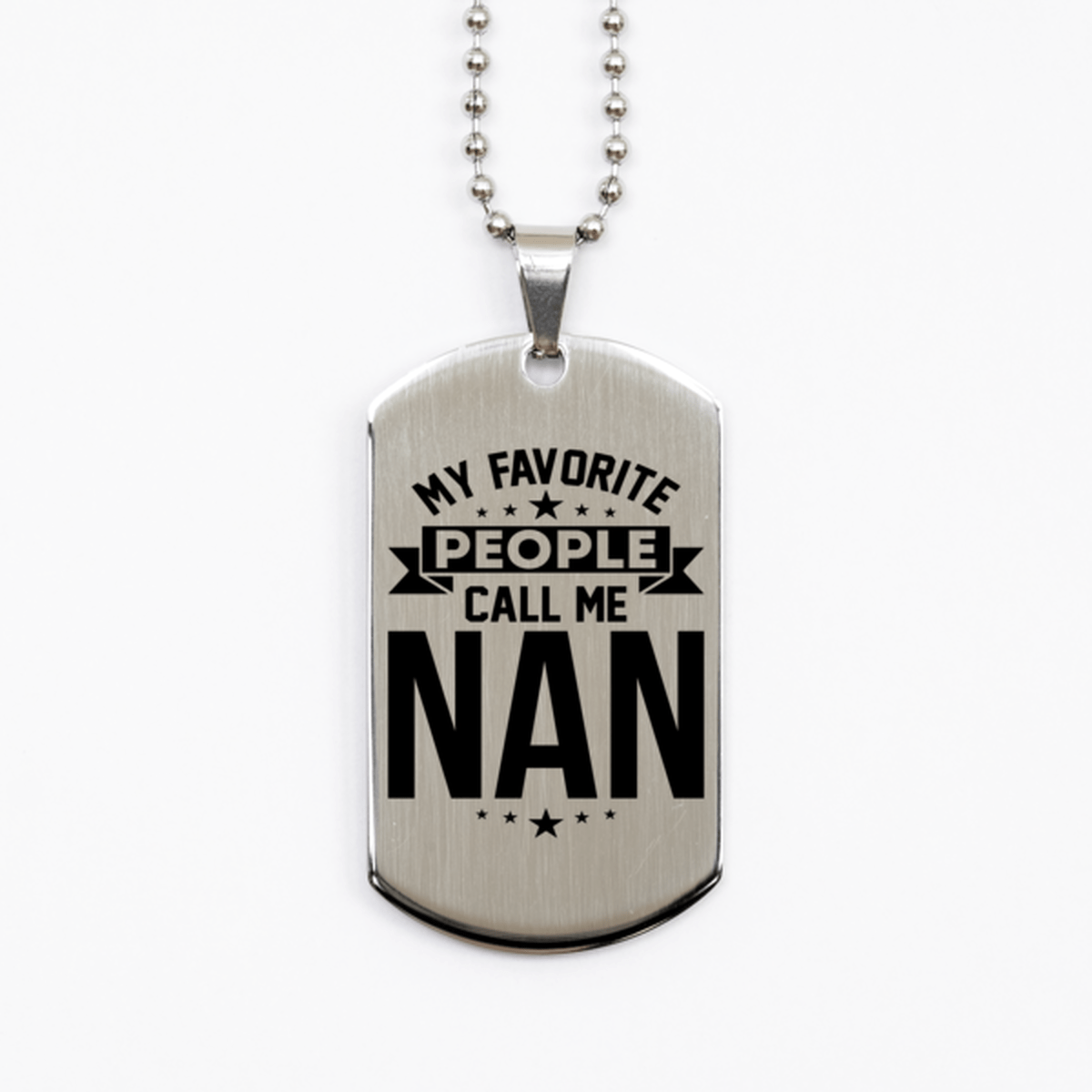 My Favorite People Call Me Nan, Funny Nan Silver Dog Tag Necklace, Best Birthday Gifts for Nan
