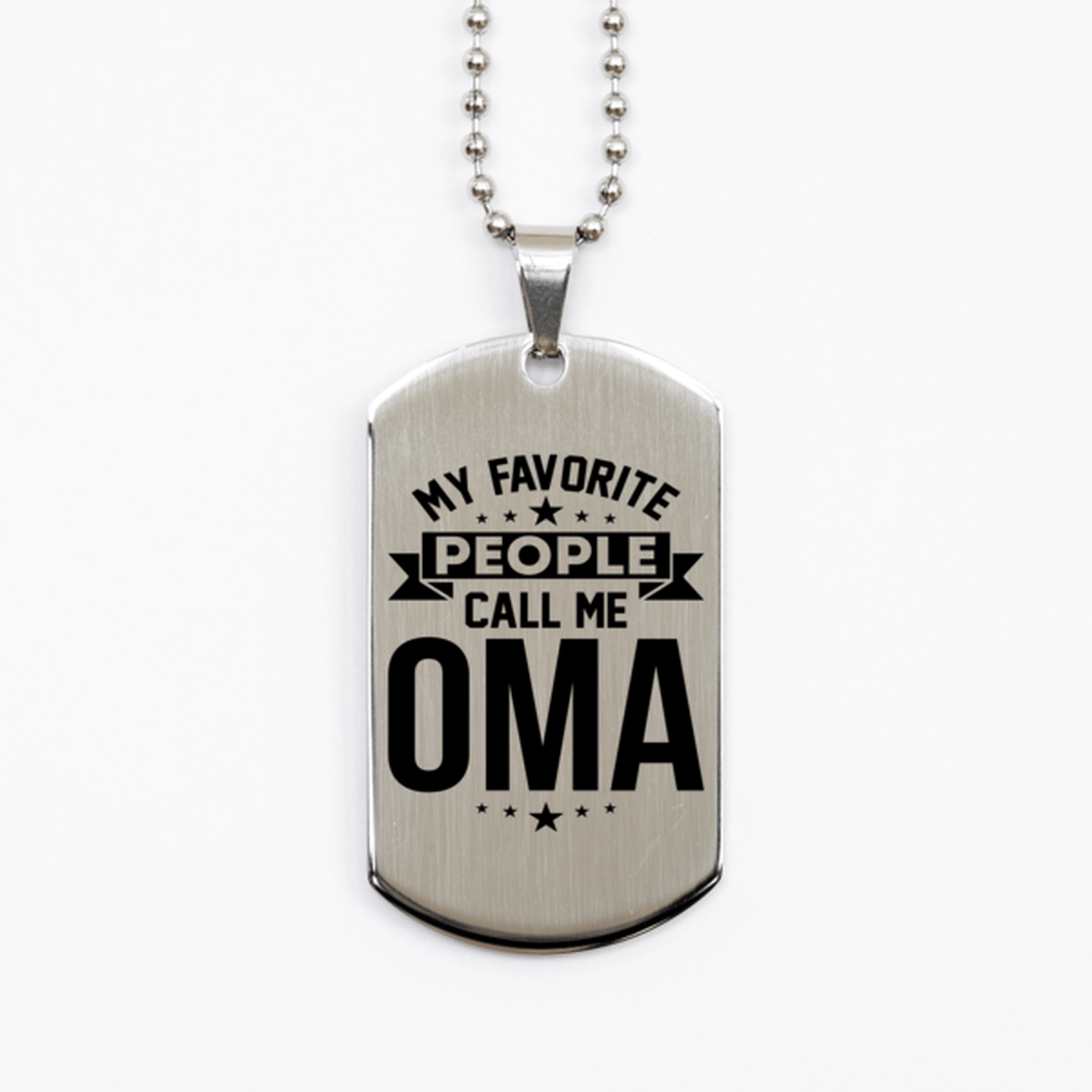 My Favorite People Call Me Oma, Funny Oma Silver Dog Tag Necklace, Best Birthday Gifts for Oma