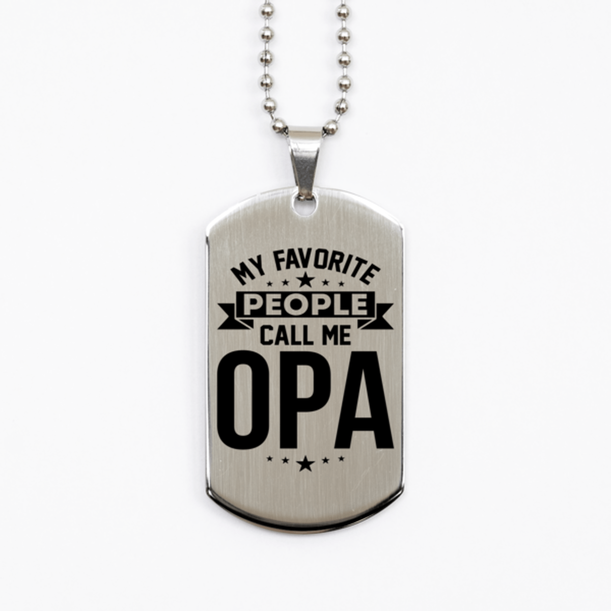 My Favorite People Call Me Opa, Funny Opa Silver Dog Tag Necklace, Best Birthday Gifts for Opa