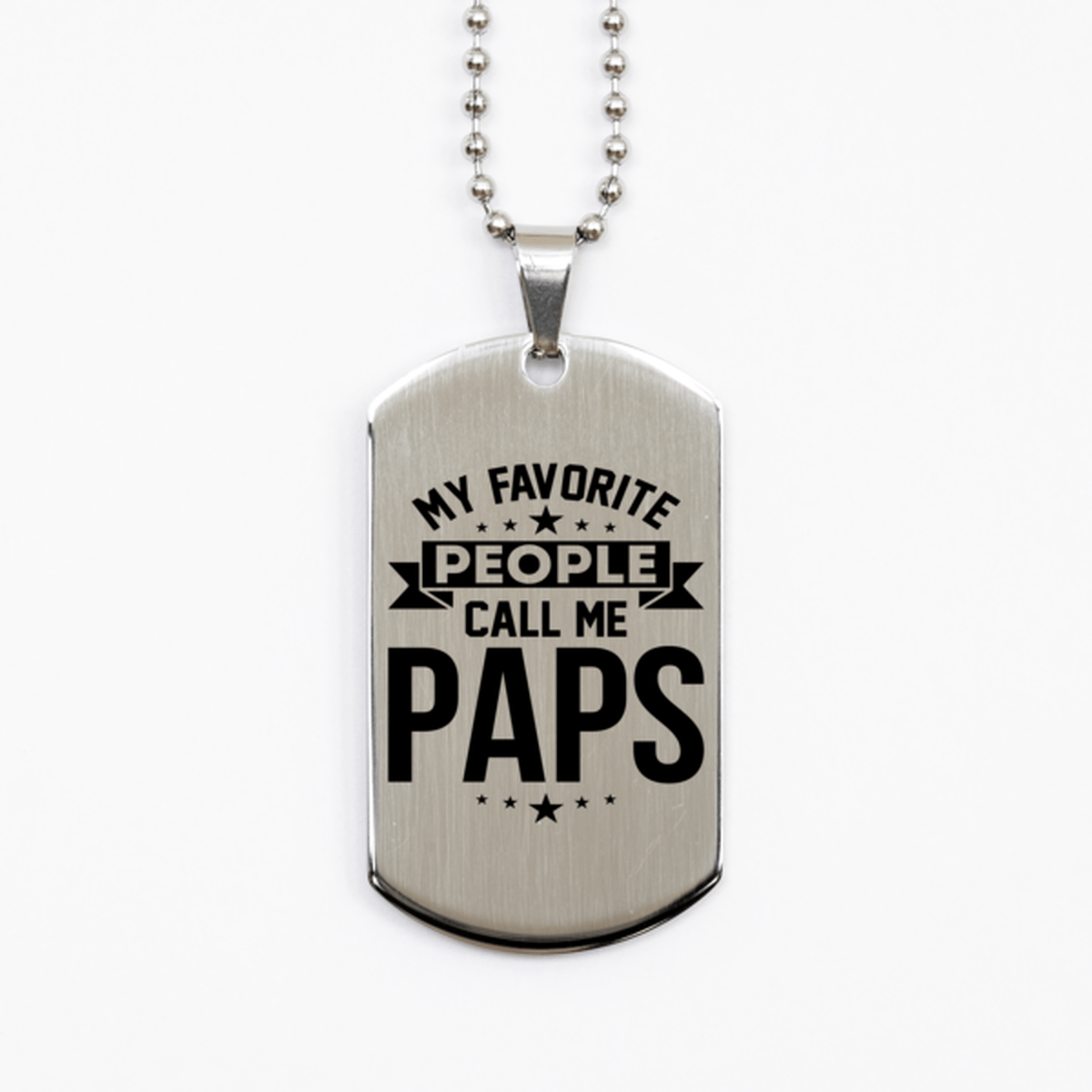My Favorite People Call Me Paps, Funny Paps Silver Dog Tag Necklace, Best Birthday Gifts for Paps
