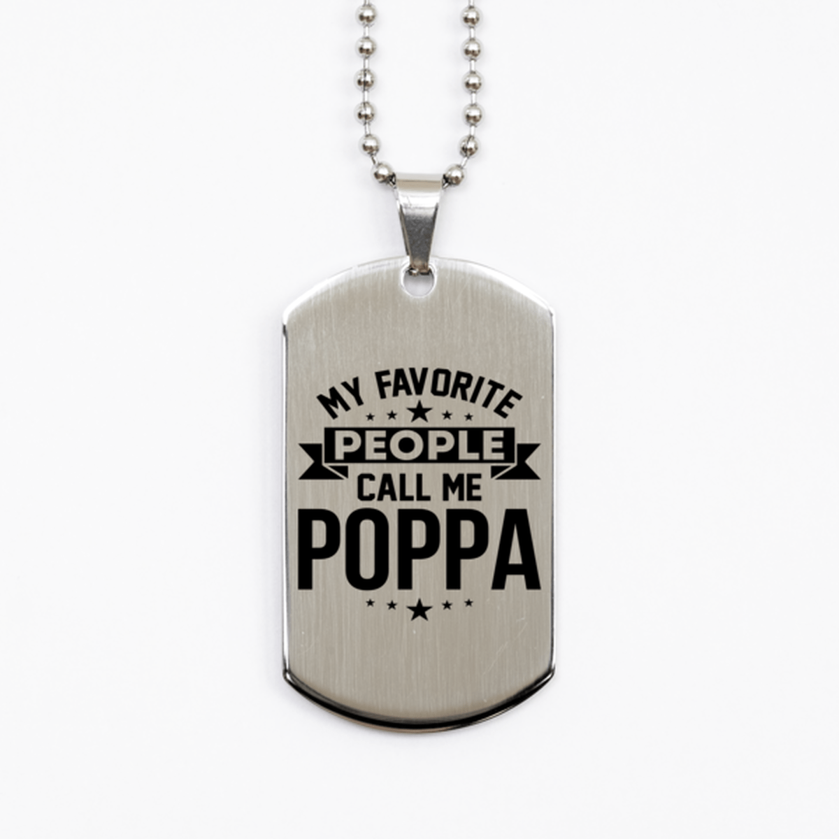 My Favorite People Call Me Poppa, Funny Poppa Silver Dog Tag Necklace, Best Birthday Gifts for Poppa