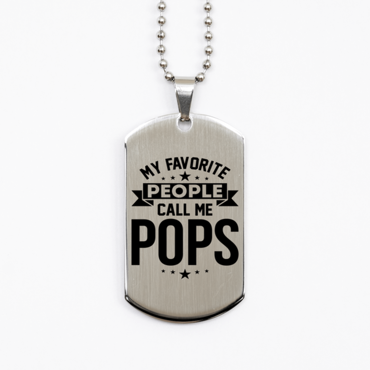 My Favorite People Call Me Pops, Funny Pops Silver Dog Tag Necklace, Best Birthday Gifts for Pops