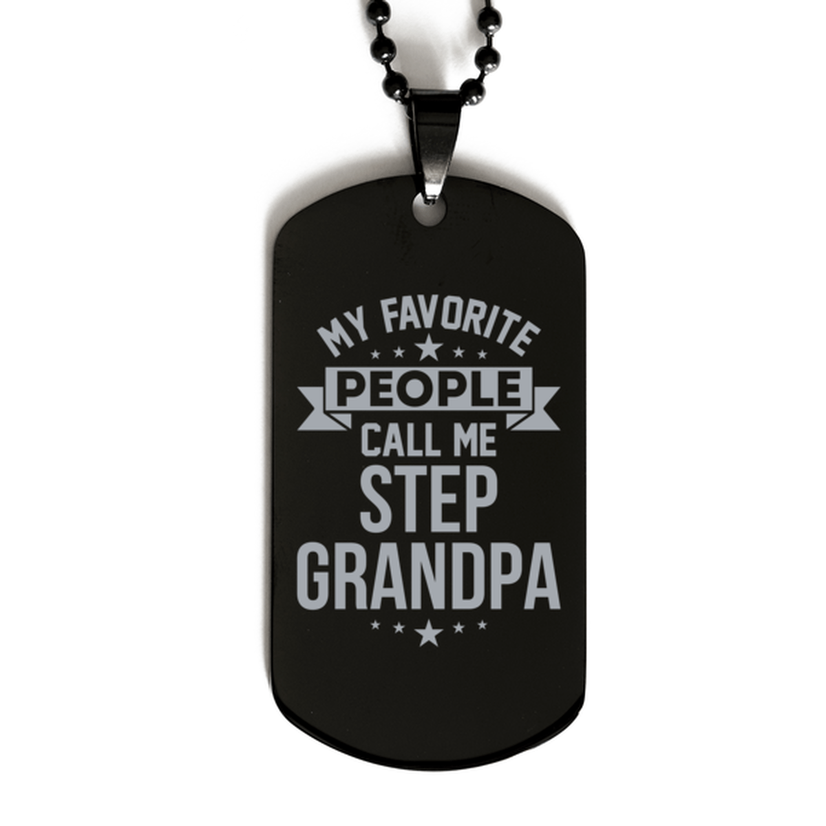 My Favorite People Call Me Step Grandpa, Funny Step Grandpa Black Dog Tag Necklace, Best Birthday Gifts