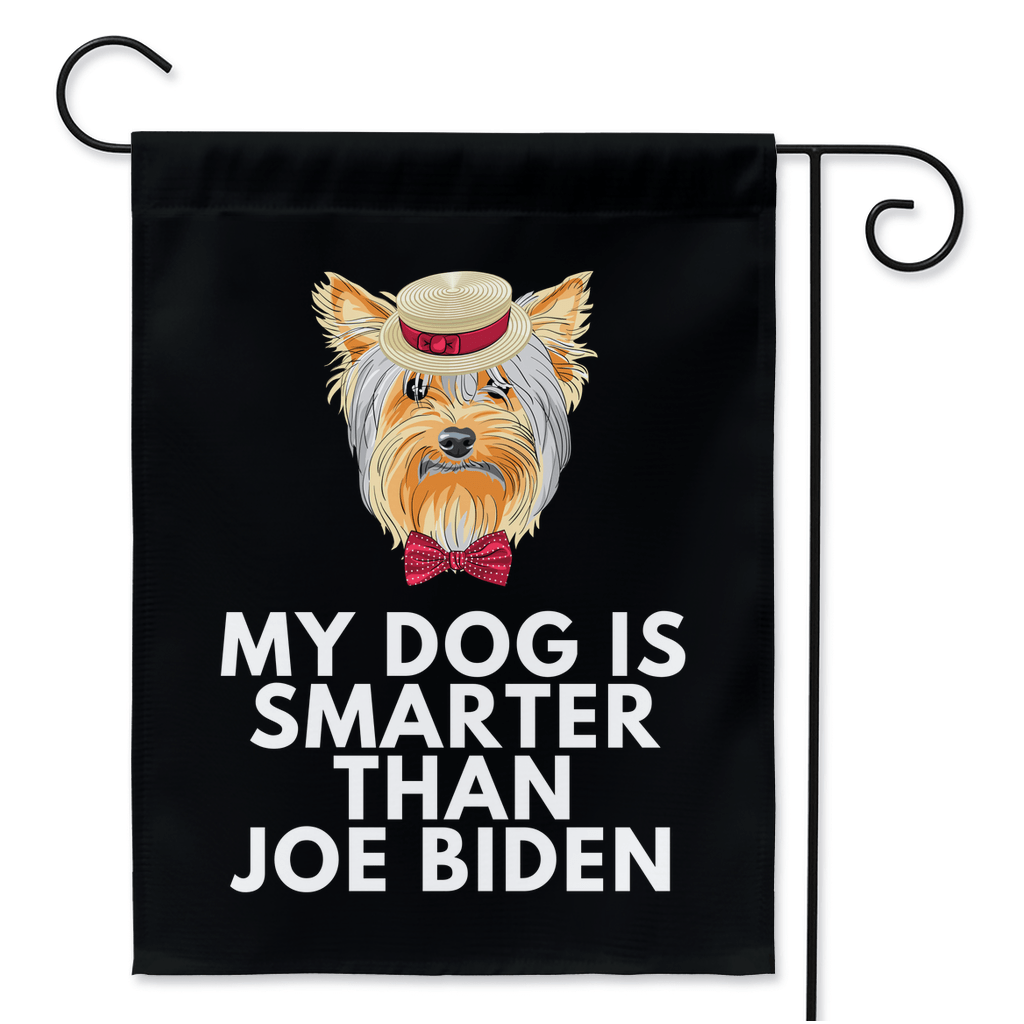 My Yorkshire Terrier Is Smarter Than Joe Biden (Yard Flags) Funny Gift For Anti Biden, Biden Sucks, Republican Yorkie Dog Lover 24.5x32.125 inch
