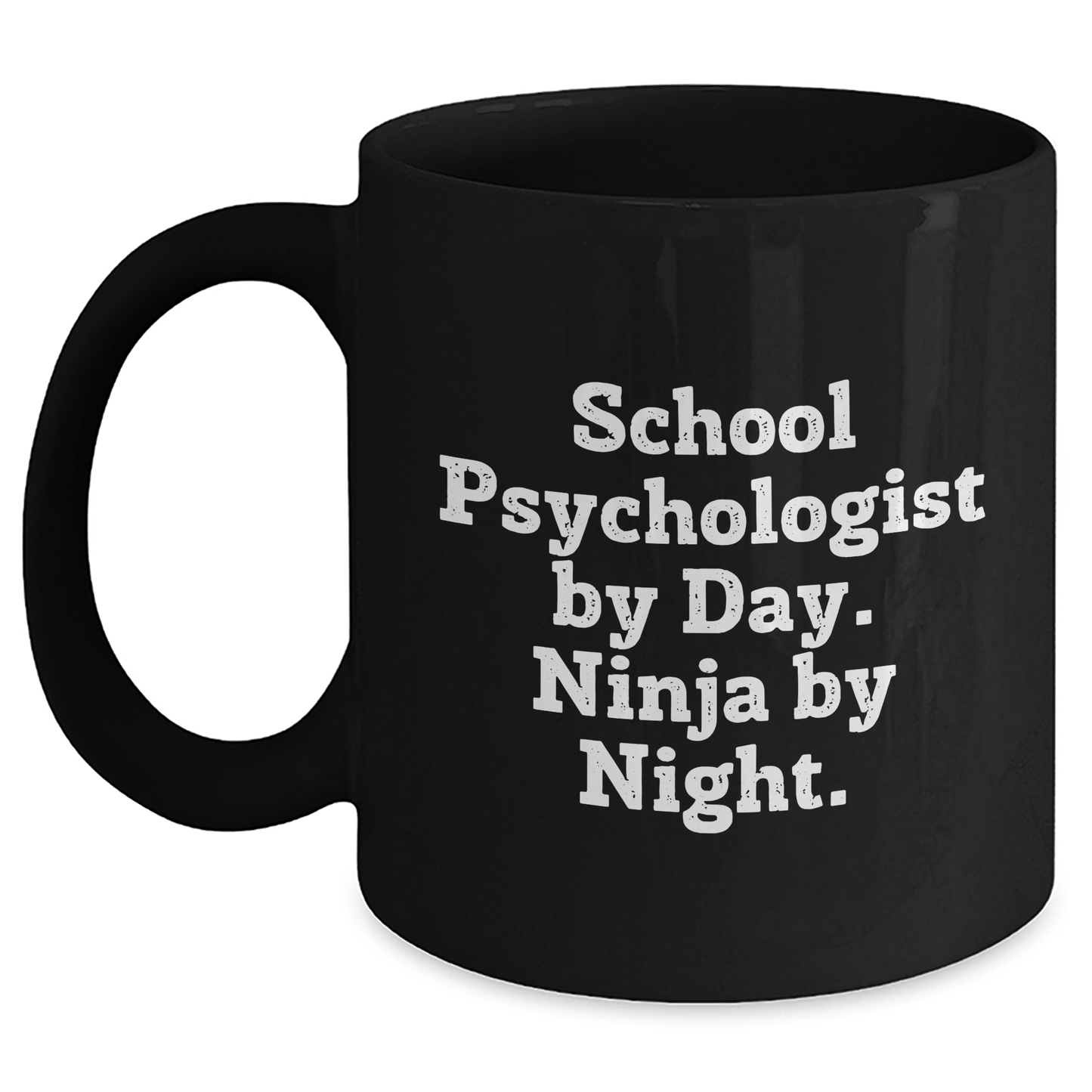 School Psychologist By Day, Ninja By Night. Funny Black Coffee Mug Gifts from Men to School Psychologists on Father's Day Black / 11oz