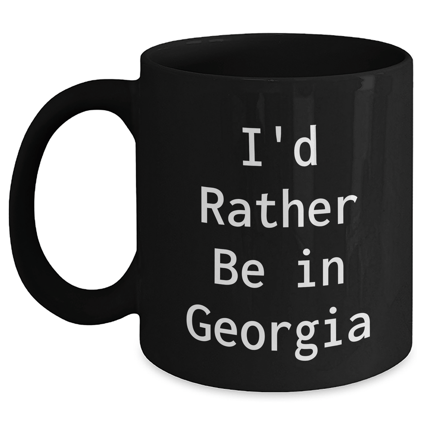 Funny Georgia Gifts for Dad's Special Day, I'd Rather Be In Georgia Black Coffee Mug, Unique Father's Day Present from Friends or Family Black / 11oz