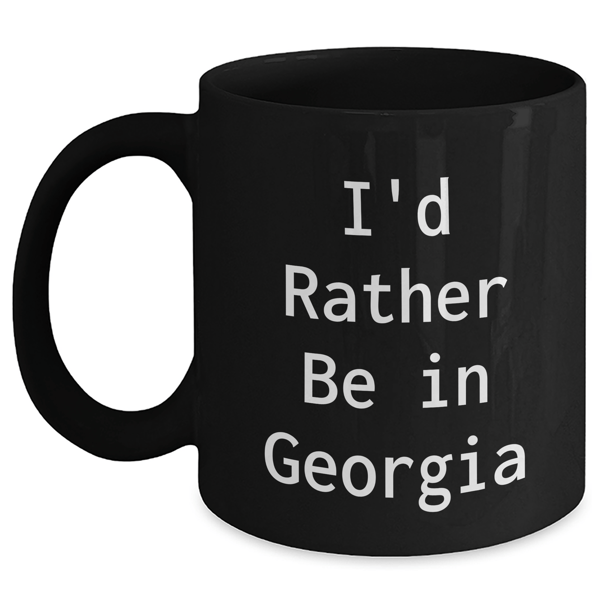 Funny Georgia Gifts for Dad's Special Day, I'd Rather Be In Georgia Black Coffee Mug, Unique Father's Day Present from Friends or Family Black / 11oz
