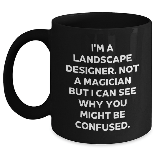 Funny Landscape Designer Gifts from Friends for Men's Black Coffee Mug Black / 11oz