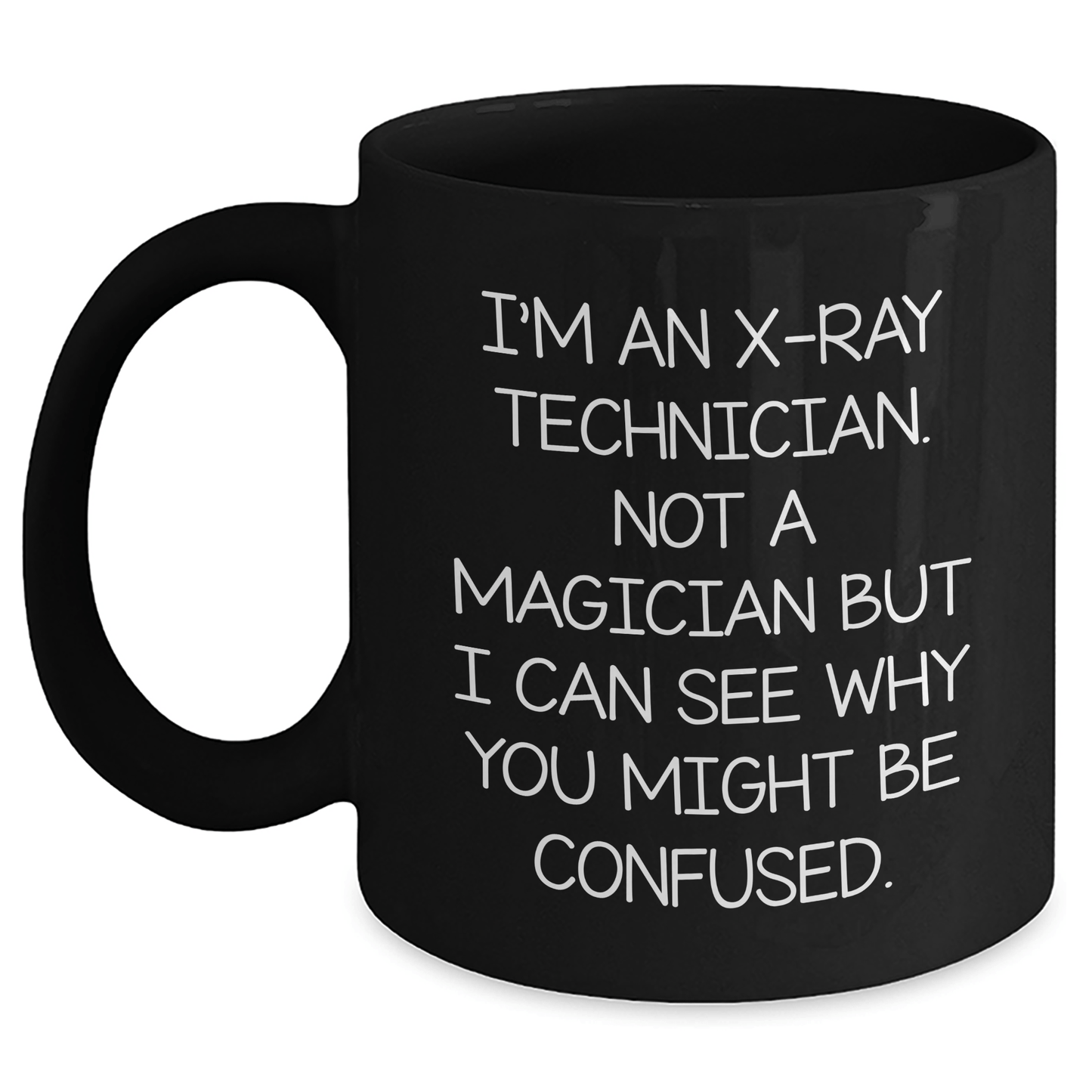 X-Ray Technician Humor Gifts from Friends to X-Ray Technician, Black Coffee Mug for Men, Funny Father's Day Unique Gifts Black / 11oz