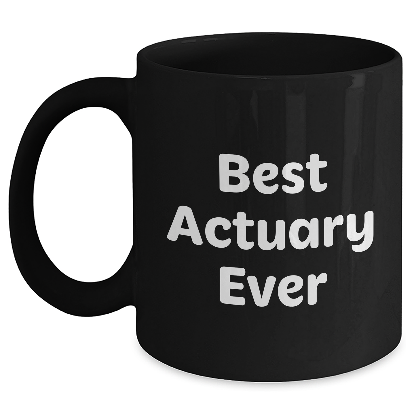 Best Actuary Ever Funny Quote Black Coffee Mug Gifts for Actuary on Father's Day from Family, Unique Actuary Gifts for Men - Main