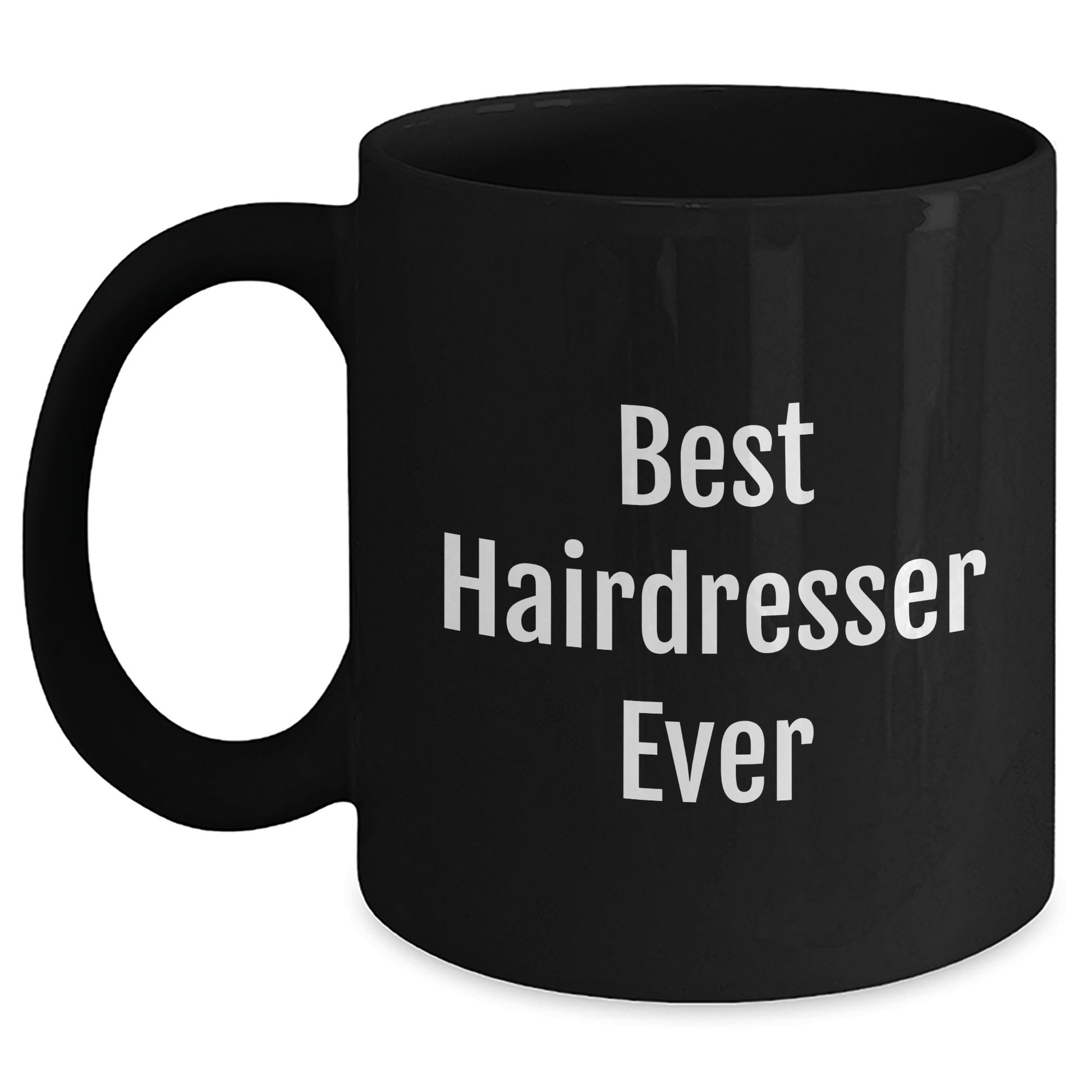 Gifts from Friends for the Best Hairdresser Ever, Funny Quote Black Coffee Mug, Mother's Day Unique Gifts