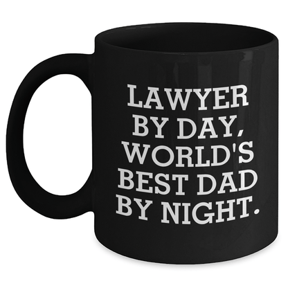 Funny Lawyer Gifts from Men - 'Lawyer By Day, World's Best Dad By Night.' Black Coffee Mug for Dad on Father's Day, Unique Gifts for Lawyer Black / 11oz