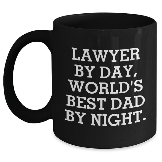 Funny Lawyer Gifts from Men - 'Lawyer By Day, World's Best Dad By Night.' Black Coffee Mug for Dad on Father's Day, Unique Gifts for Lawyer Black / 11oz