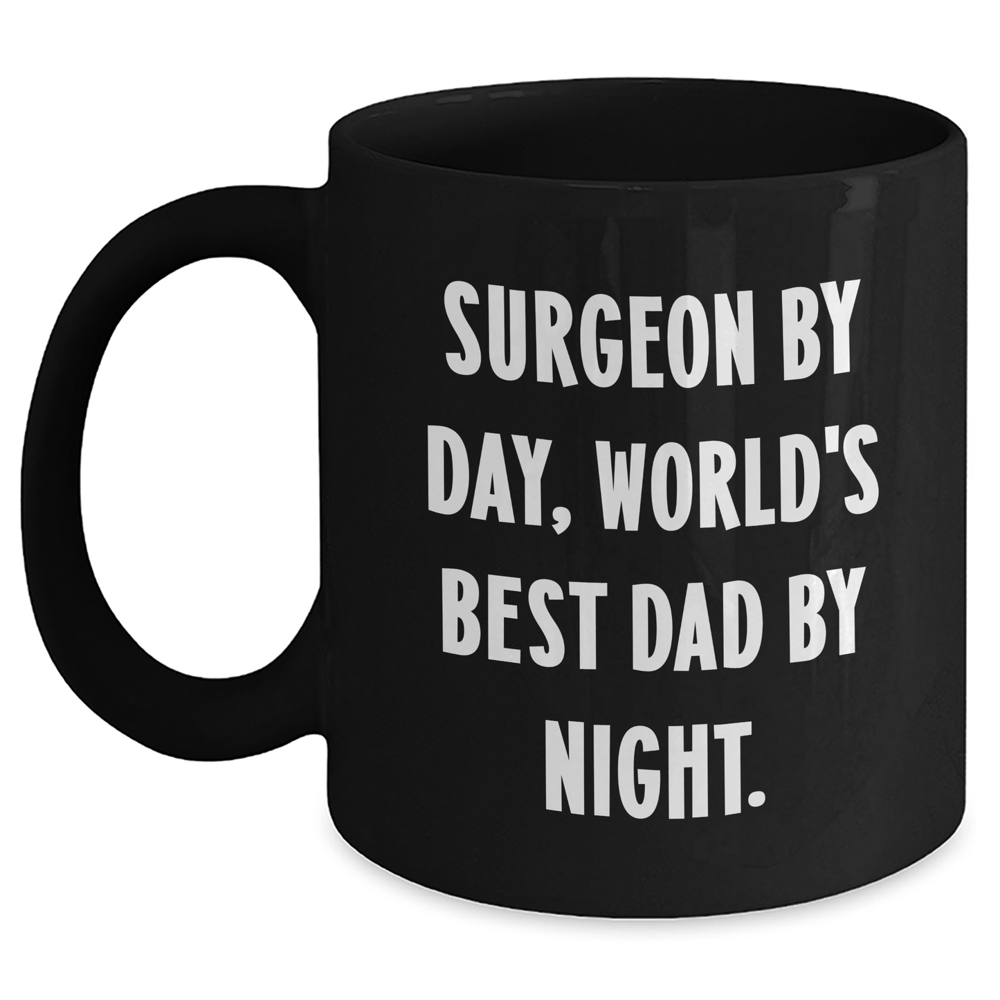 Surgeon Humor Funny Gift for World's Best Dad Black Coffee Mug, Gifts from Men for Surgeons, Unique Father's Day Unique Gifts Black / 11oz