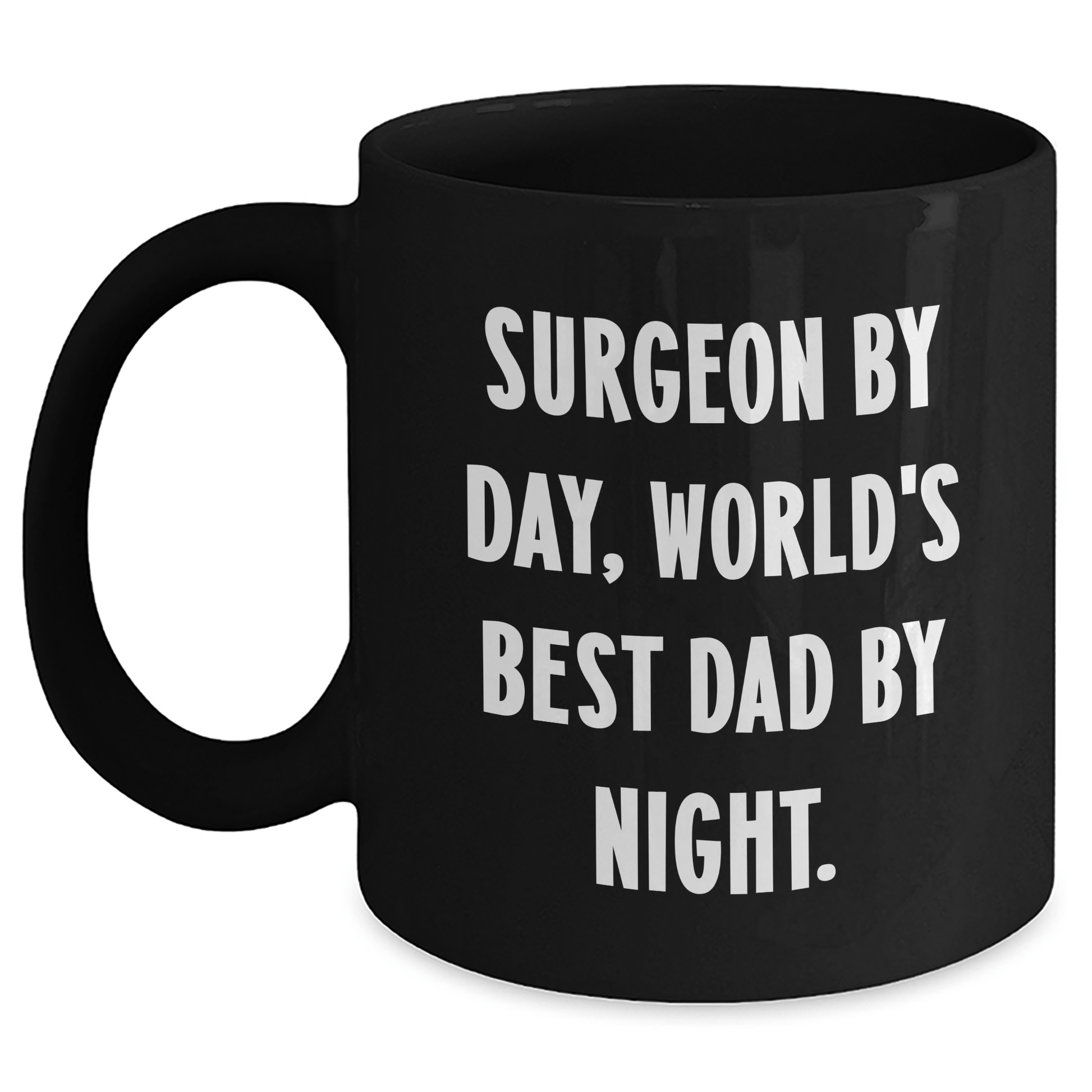 Surgeon Humor Funny Gift for World's Best Dad Black Coffee Mug, Gifts from Men for Surgeons, Unique Father's Day Unique Gifts Black / 11oz