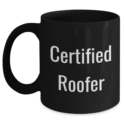 Funny Roofer Gifts, 'Certified Roofer' Black Coffee Mug, Dad's Day Unique Gifts from Family - Main