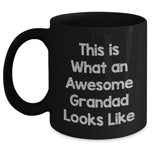 Funny Grandad Gifts - Black Coffee Mug for Him - 'This Is What An Awesome Grandad Looks Like' - Gifts from Family for Grandad on Father's Day Black / 11oz