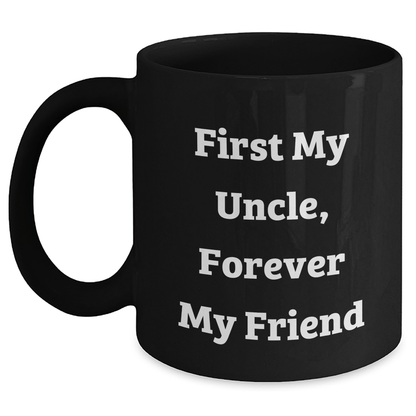 Funny Uncle Quotes Black Coffee Mug, Gifts from Men to Uncle, 11oz or 15oz, Microwave and Dishwasher Safe, Perfect for Mother's Day Black / 11oz