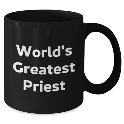World's Greatest Priest Funny Black Coffee Mug Gifts from Friends for Priest Graduation Unique Gifts